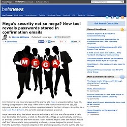 Mega’s security not so mega? New tool reveals passwords stored in confirmation emails