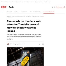 Passwords on the dark web after the T-mobile breach? How to check what was le...