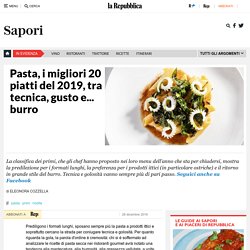 Pasta, i migliori 20 piatti del 2019, tra tecnica, gusto e... burro