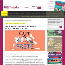 Cut & Paste: Zines About Mental Health and Self Care