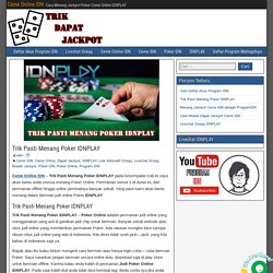 Trik Pasti Menang Poker IDNPLAY - Ceme Online IDN