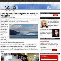 Solo Travel to Patagonia: cruising the Chilean Fjords