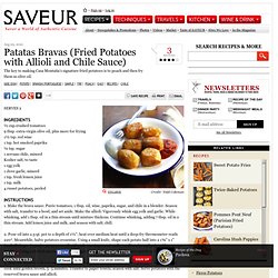 Patatas Bravas (Fried Potatoes with Allioli and Chile Sauce) Recipe