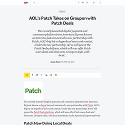 AOL's Patch Takes on Groupon with Patch Deals, Powered by AmEx's Serve Platform
