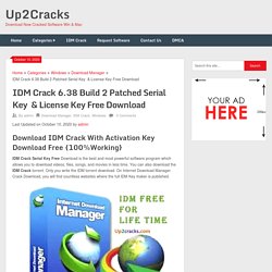 IDM Crack 6.38 Build 2 Patched Serial Key  & License Key Free Download