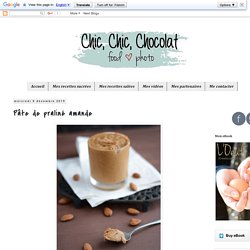 Chic, chic, chocolat...: Pâte de praliné amande