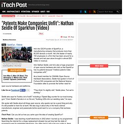 'Patents Make Companies Unfit': Nathan Seidle Of SparkFun (Video)