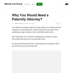 Why You Would Need a Paternity Attorney?