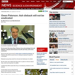 BBC 09/11/12 Owen Paterson: Ash dieback will not be eradicated