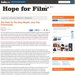 The Path To The New Model: Join The Community > Hope for Film