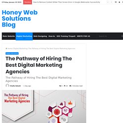 The pathway of hiring the best Digital Marketing Agencies