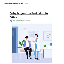 Why is your patient lying to you?