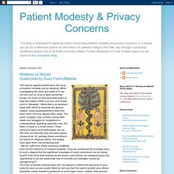 Patient Modesty & Privacy Concerns: Modesty vs Morals Guest post by Suzy Furno-Maricle