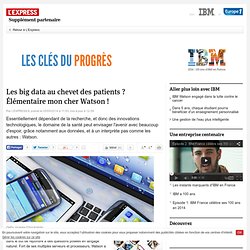 Les big data au chevet des patients ? Élémentaire mon cher Watson !