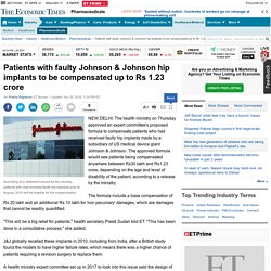 Patients with faulty Johnson & Johnson hip implants to be compensated up to Rs 1.23 crore