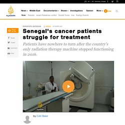 Senegal's cancer patients struggle for treatment