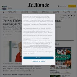 Patrice Flichy : « La question du sens au travail s’est toujours posée »