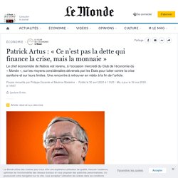 Patrick Artus : « Ce n’est pas la dette qui finance la crise, mais la monnaie »