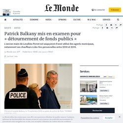 Patrick Balkany mis en examen pour « détournement de fonds publics » Publié le 25 juillet 2020
