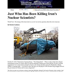 Patrick Cockburn: Just Who Has Been Killing Iran's Nuclear Scientists?