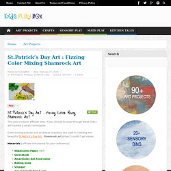 St.Patrick’s Day Art : Fizzing Color Mixing Shamrock Art