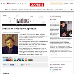 Patrick de Carolis en route pour M6. | Immédias