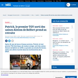 Patrick, le premier TGV sorti des usines Alstom de Belfort prend sa retraite