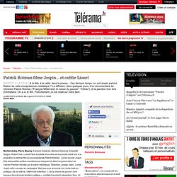 Patrick Rotman filme Jospin… et oublie Lionel - Le fil télévisio