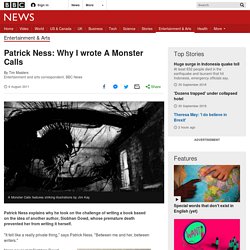 Patrick Ness: Why I wrote A Monster Calls
