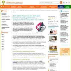 JECO 2016 : Revenus des ménages, pouvoir d’achat, patrimoine… Comprendre et interpréter les chiffres