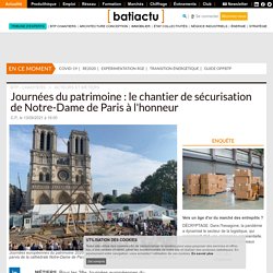 Journées du patrimoine : le chantier de sécurisation de Notre-Dame de Paris à l'honneur