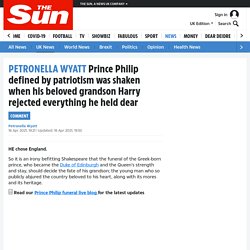 Prince Philip defined by patriotism was shaken when his beloved grandson Harry rejected everything he held dear