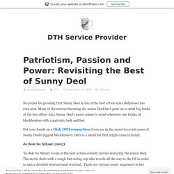 Patriotism, Passion and Power: Revisiting the Best of Sunny Deol – DTH Service Provider