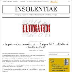 « Le patronat est en colère, et ce n’est pas fini !!… » L’édito de Charles SANNAT