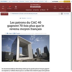 Les patrons du CAC 40 gagnent 70 fois plus que le revenu moyen français