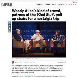 Woody Allen's kind of crowd, patrons of the 92nd St. Y, pull up chairs for a nostalgia trip