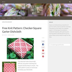 Free Knit Pattern: Checker-Square Garter Dishcloth