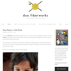 Duo Fiberworks - Duo Fiberworks - Free Pattern- Little Birds