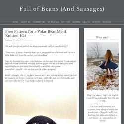 Free Pattern for a Polar Bear Motif Knitted Hat - Full of Beans (And Sausages)