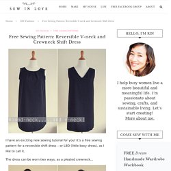 Free Sewing Pattern: Reversible V-neck and Crewneck Shift Dress
