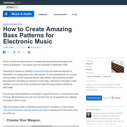 How to Create Amazing Bass Patterns for Electronic Music