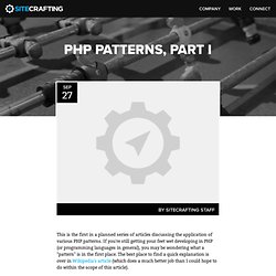 PHP Patterns, Part I > Blog > SiteCrafting, Inc.