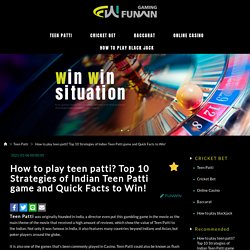 How to play teen patti? Top 10 Strategies of Indian Teen Patti game and Quick Facts to Win! - FUNWIN