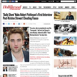 'Daily Show' Nabs Robert Pattinson's First Interview Post-Kristen Stewart Cheating Fiasco