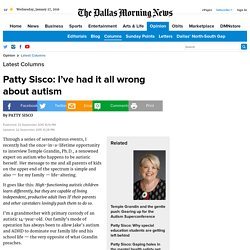 Patty Sisco: I’ve had it all wrong about autism