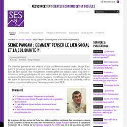 Serge Paugam : comment penser le lien social et la solidarité ?