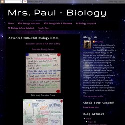 Mrs. Paul - Biology: Advanced 2016-2017 Biology Notes