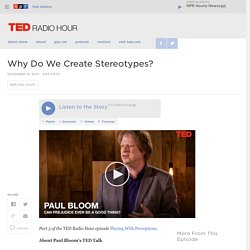 Paul Bloom: Why Do We Create Stereotypes?