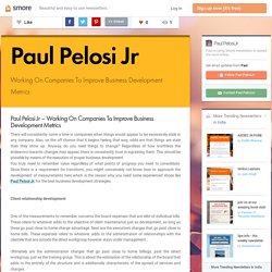 Paul Pelosi Jr – Working On Companies To Improve Business Development Metrics