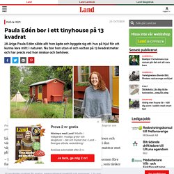 Paula Edén bor utan el och vatten i sitt minihus på hjul